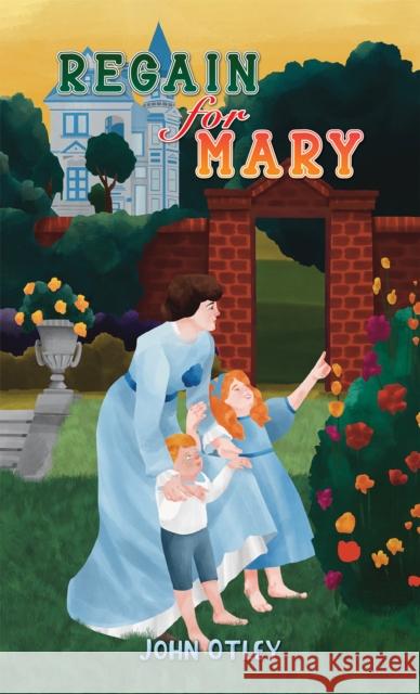 Regain for Mary John Otley 9781035825486 Austin Macauley Publishers - książka