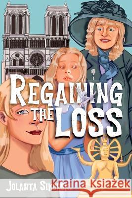 Regaining the Loss: Taken from the posthumous diaries of Natalia and her granddaughter\'s reflections - plus a Ghost\'s Story Jolanta Sikorski 9781802275964 Jolanta Sikorski - książka