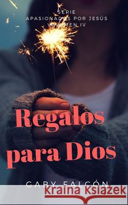 Regalos Para Dios Gaby Falcon 9781534772694 Createspace Independent Publishing Platform - książka