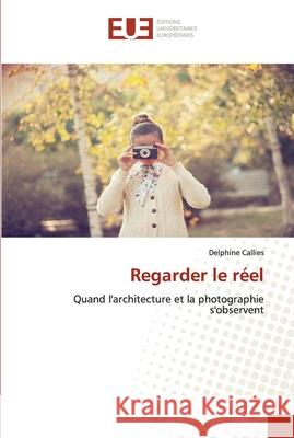 Regarder le réel Callies-D 9783841676207 Omniscriptum - książka