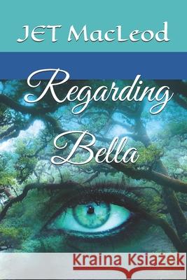 Regarding Bella Jet MacLeod 9798390717530 Independently Published - książka