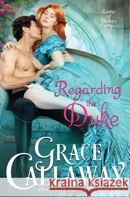 Regarding the Duke Grace Callaway 9781939537430 Colchester & Page - książka