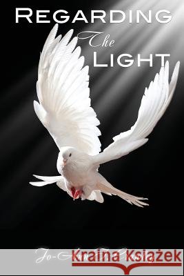 Regarding the Light Jo-Ann I Crawley 9781498485920 Xulon Press - książka