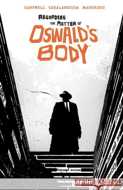 Regarding the Matter of Oswald's Body Christopher Cantwell, Luca Casalanguida 9781684158454 Boom! Studios - książka