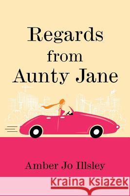Regards From Aunty Jane Amber Jo Illsley 9781946540188 Strategic Book Publishing - książka