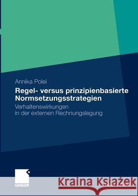 Regel- Versus Prinzipienbasierte Normsetzungsstrategien: Verhaltenswirkungen in Der Externen Rechnungslegung Richter, Prof Dr Martin 9783834920867 Gabler - książka