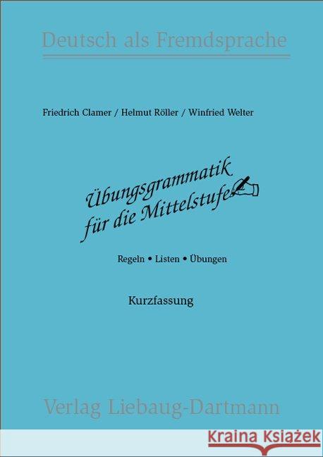 Regeln, Listen, Übungen : Arbeitsheft Clamer, Friedrich Röller, Helmut Welter, Winfried 9783922989172 Liebaug-Dartmann - książka