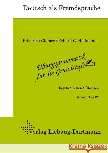 Regeln, Listen, Übungen : Arbeitsheft. Niveau A2-B2 Clamer, Friedrich Heilmann, Erhard G. Röller, Helmut 9783922989707 Liebaug-Dartmann - książka