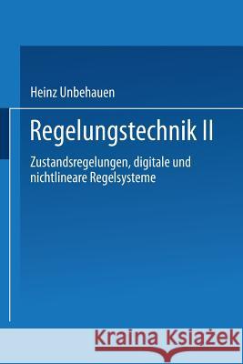 Regelungstechnik II: Zustandsregelungen, Digitale Und Nichtlineare Regelsysteme Unbehauen, Heinz 9783528033484 Vieweg+teubner Verlag - książka