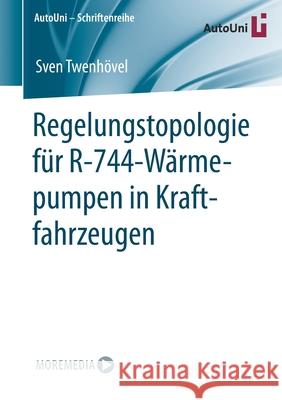 Regelungstopologie Für R-744-Wärmepumpen in Kraftfahrzeugen Twenhövel, Sven 9783658337698 Springer Vieweg - książka