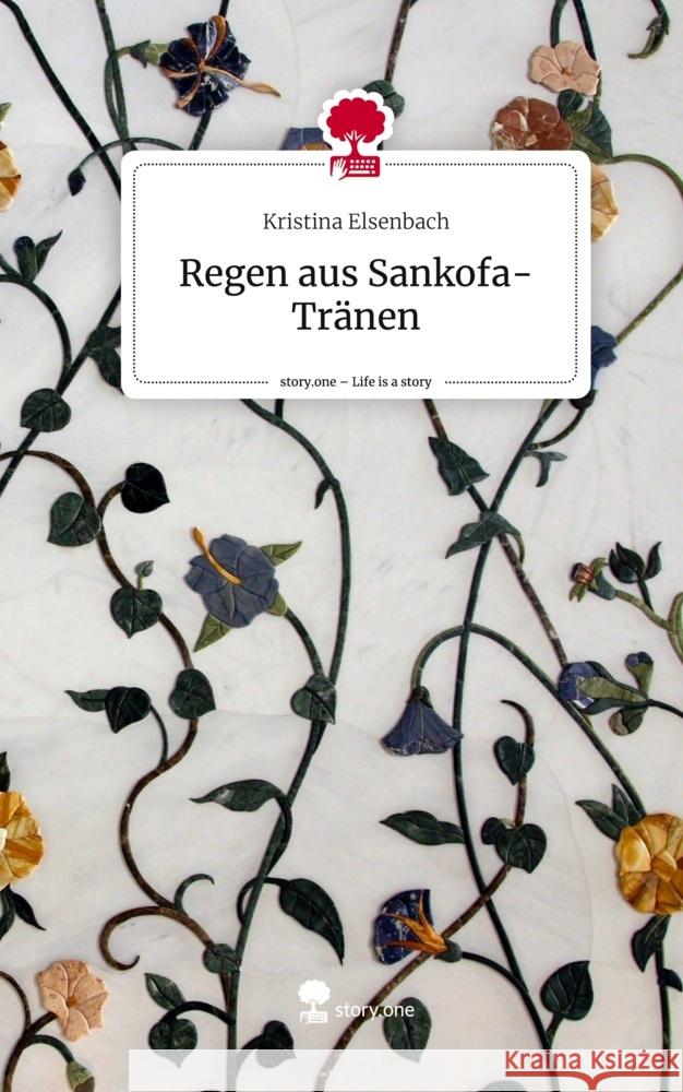 Regen aus Sankofa-Tränen. Life is a Story - story.one Elsenbach, Kristina 9783710855818 story.one publishing - książka