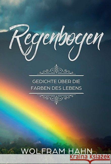 Regenbogen: Gedichte ?ber die Farben des Lebens Wolfram Hahn 9783746937915 Tredition Gmbh - książka