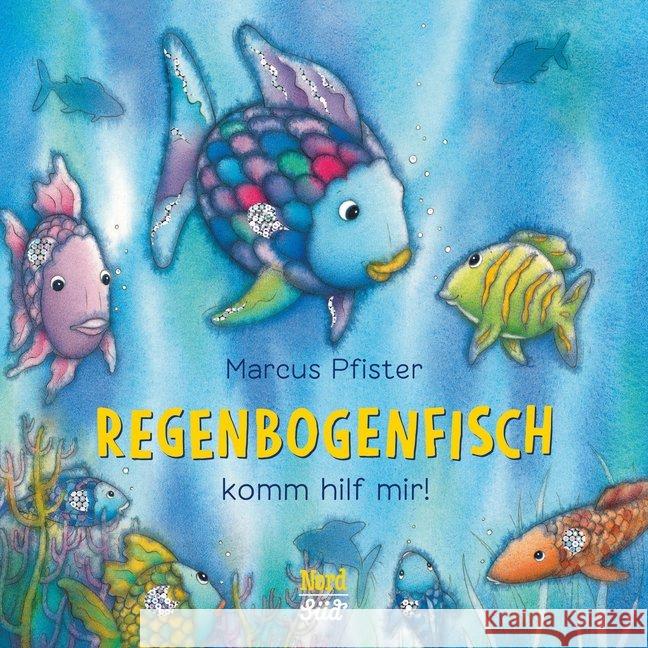 Regenbogenfisch, komm hilf mir! Pfister, Marcus 9783314104589 NordSüd Verlag - książka