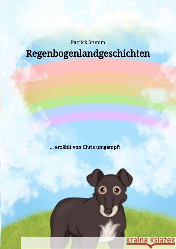 Regenbogenlandgeschichten: ... erz?hlt von Chris umgetopft Patrick Stumm 9783384018939 Tredition Gmbh - książka