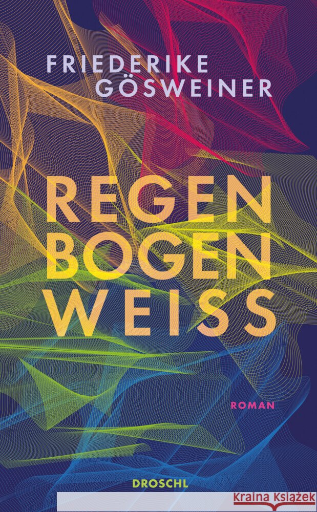 Regenbogenweiß Gösweiner, Friederike 9783990591062 Literaturverlag Droschl - książka