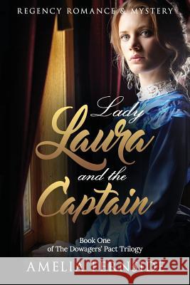 Regency Romance & Mystery: Lady Laura and the Captain Amelia Fernside 9781541327092 Createspace Independent Publishing Platform - książka