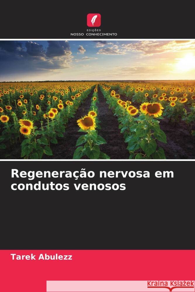 Regeneração nervosa em condutos venosos Abulezz, Tarek 9786204637808 Edições Nosso Conhecimento - książka