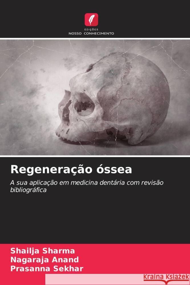 Regeneração óssea Sharma, Shailja, Anand, Nagaraja, Sekhar, Prasanna 9786205068649 Edições Nosso Conhecimento - książka