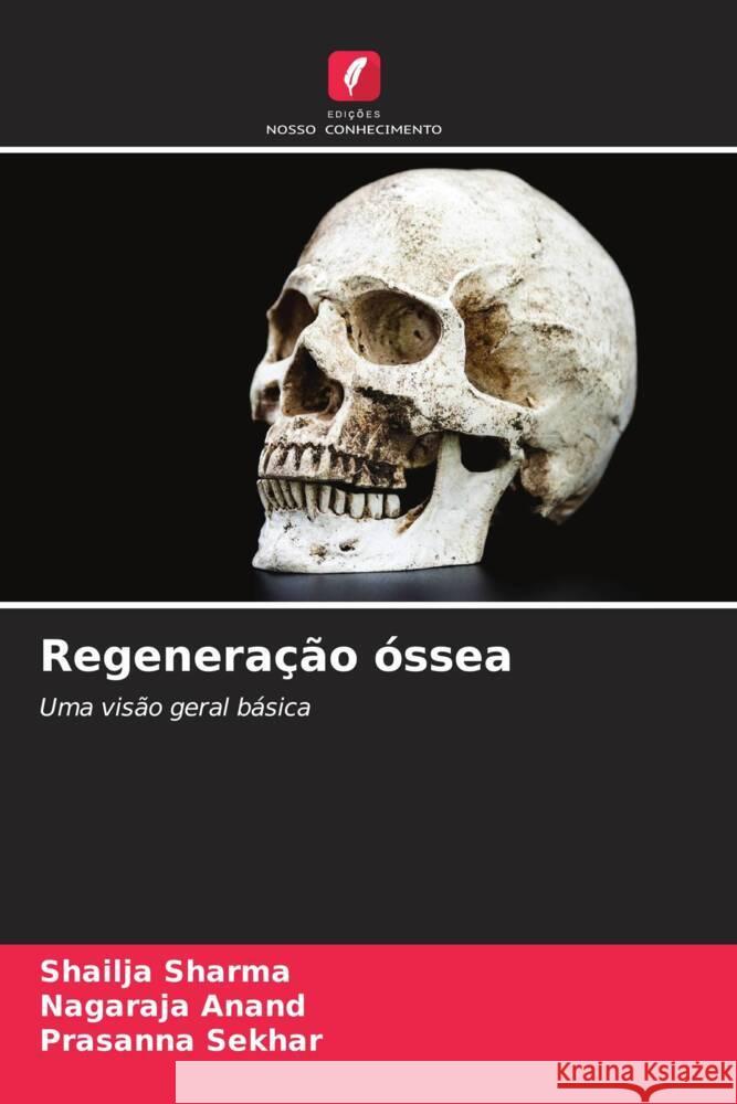 Regeneração óssea Sharma, Shailja, Anand, Nagaraja, Sekhar, Prasanna 9786205159897 Edições Nosso Conhecimento - książka