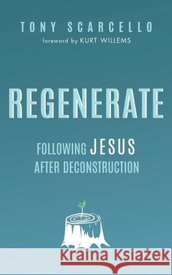 Regenerate Tony Scarcello Kurt Willems 9781532685149 Wipf & Stock Publishers - książka