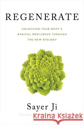 Regenerate: Unlocking Your Body's Radical Resilience Through the New Biology Sayer Ji 9781401965266 Hay House - książka