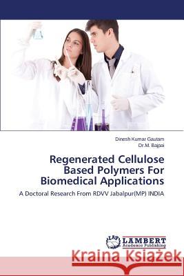 Regenerated Cellulose Based Polymers For Biomedical Applications Gautam Dinesh Kumar 9783659691874 LAP Lambert Academic Publishing - książka