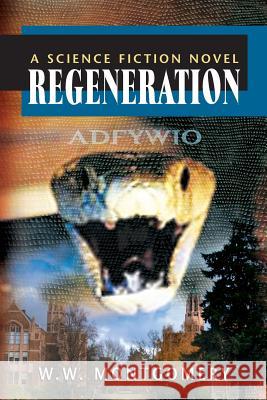 Regeneration W. W. Montgomery MR Waldo W. Montgomer Rebecca Duncan 9780982364307 Bryn Colwyn Press - książka