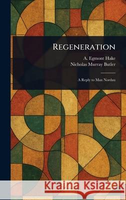 Regeneration A. Egmont (Alfred Egmont) Hake Nicholas Murray Butler 9781025249193 Anson Street Press - książka