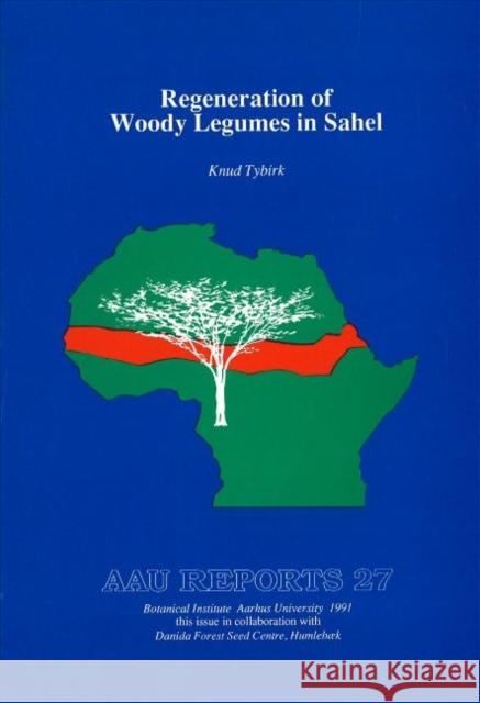 Regeneration of Woody Legumes in Sahel Knud Tybirk 9788787600354 Aarhus University Press - książka