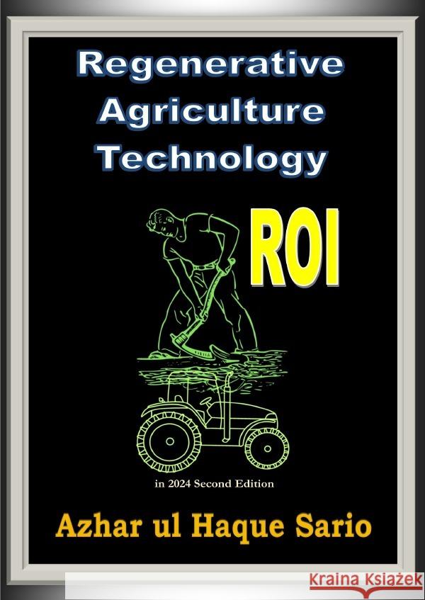 Regenerative Agriculture Technology ROI in 2024 Second Edition Sario, Azhar ul Haque 9783759878229 epubli - książka