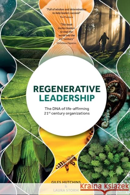 Regenerative Leadership: The DNA of life-affirming 21st century organizations Giles Hutchins, Laura Storm 9781783241194 Wordzworth Publishing - książka