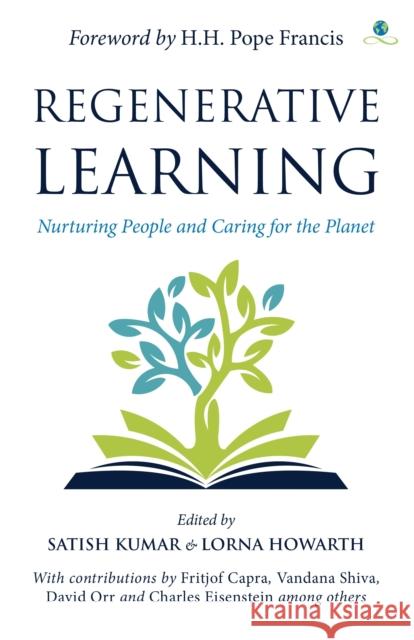 Regenerative Learning: Nurturing People and Caring for the Planet SATISH KUMAR 9781913738464 LION SALES SERVICES - książka