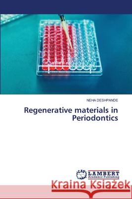 Regenerative materials in Periodontics Deshpande, Neha 9786209583834 LAP Lambert Academic Publishing - książka