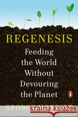 Regenesis: Feeding the World Without Devouring the Planet Monbiot, George 9780143135968 Penguin Books - książka