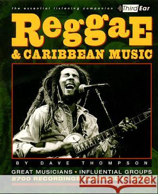 Reggae & Caribbean Music: Third Ear: The Essential Listening Companion Thompson, Dave 9780879306557 Backbeat Books - książka