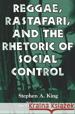 Reggae, Rastafari, and the Rhetoric of Social Control Stephen A. King 9781604730036 University Press of Mississippi - książka