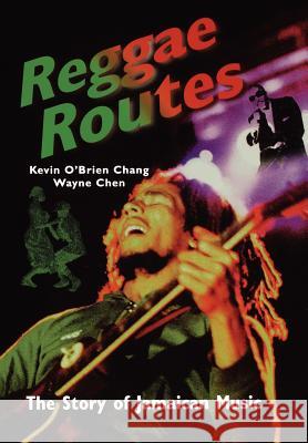 Reggae Routes: The Story of Jamaican Music Brian Chang Wayne Chen 9789768100672 IAN RANDLE PUBLISHERS,JAMAICA - książka