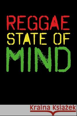Reggae State Of Mind: Gift idea for reggae lovers and jamaican music addicts. 6 x 9 inches - 100 pages Soul Books 9781674109794 Independently Published - książka