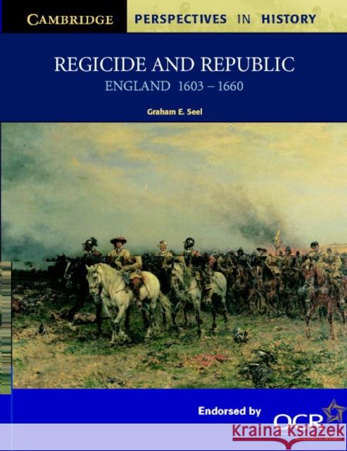 Regicide and Republic: England 1603-1660 Seel, Graham E. 9780521589888  - książka