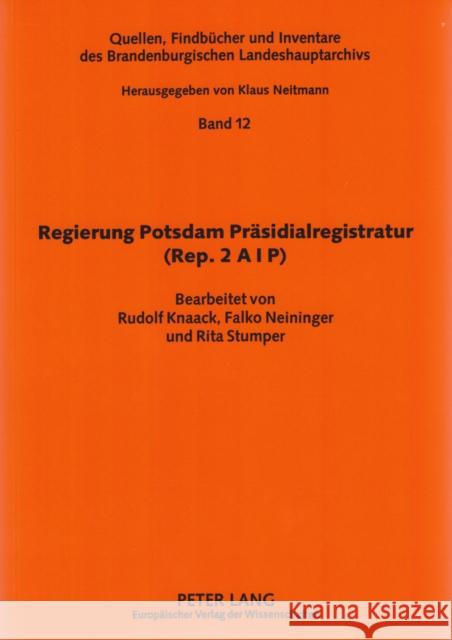 Regierung Potsdam Praesidialregistratur (Rep. 2 A I P) Brandenburgisches Landeshauptarchiv 9783631501368 Peter Lang Gmbh, Internationaler Verlag Der W - książka