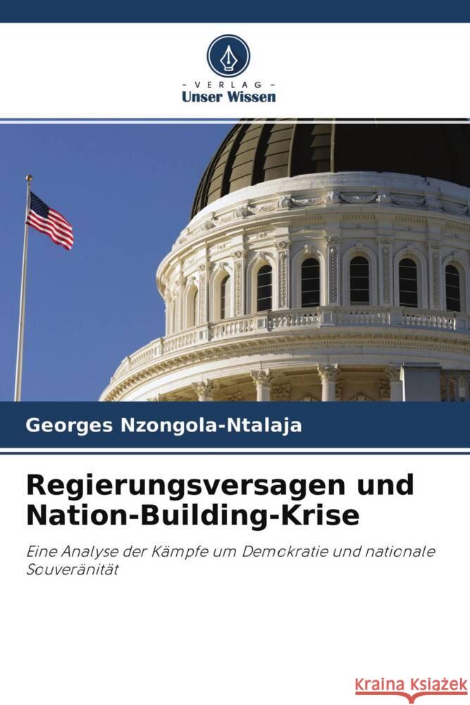 Regierungsversagen und Nation-Building-Krise Nzongola-Ntalaja, Georges 9786204508399 Verlag Unser Wissen - książka