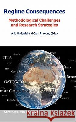 Regime Consequences: Methodological Challenges and Research Strategies Underdal, A. 9781402020704 Kluwer Academic Publishers - książka