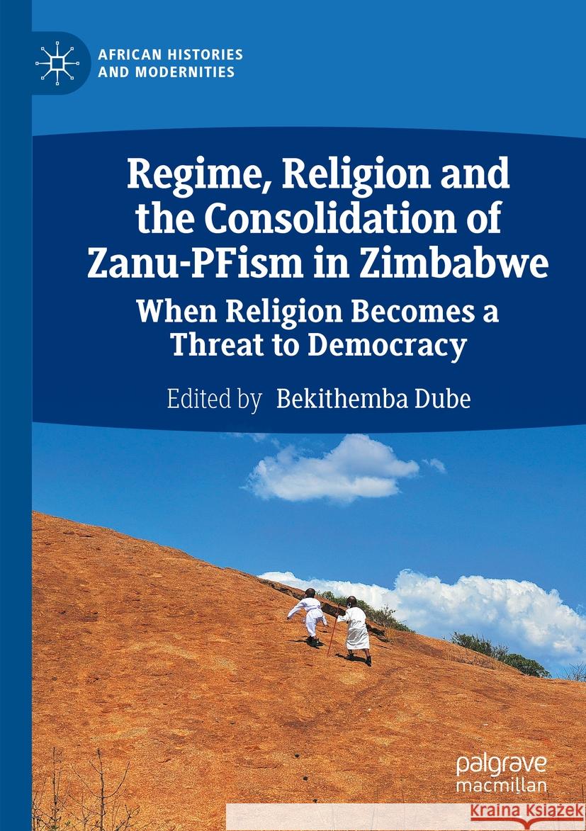 Regime, Religion and the Consolidation of Zanu-PFism in Zimbabwe  9783031460869 Springer Nature Switzerland - książka