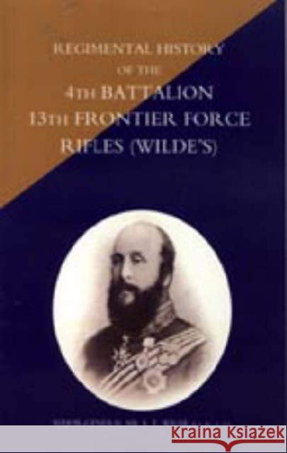 Regimental History of the 4th Battalion 13th Frontier Force Rifles (Wilde's) N/A 9781845741976 Naval & Military Press Ltd - książka