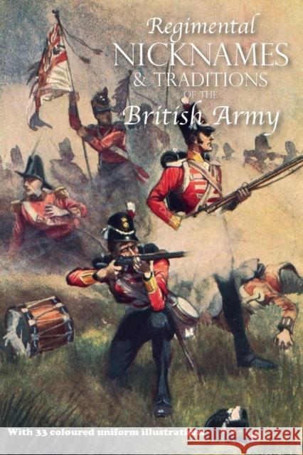 Regimental Nicknames & Traditions of the British Army Anon 9781783314287 Naval & Military Press - książka