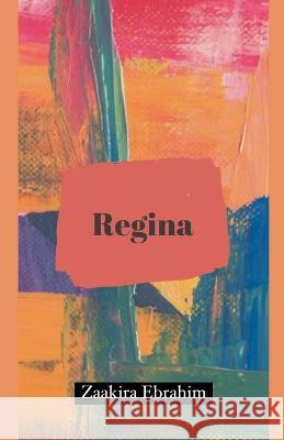 Regina Zaakira Ebrahim 9798201507800 Zaakira Ebrahim - książka