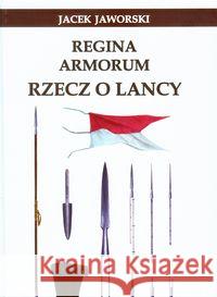 Regina Armorum Rzecz o lancy Jaworski Jacek 9788361324058 Napoleon V - książka