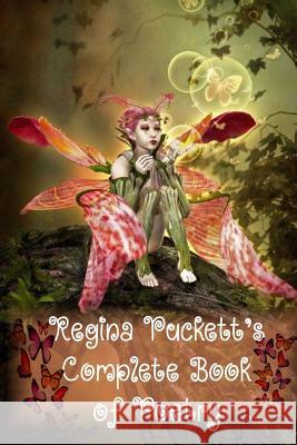 Regina Puckett's Complete Book of Poetry Regina Puckett 9781500126735 Createspace - książka