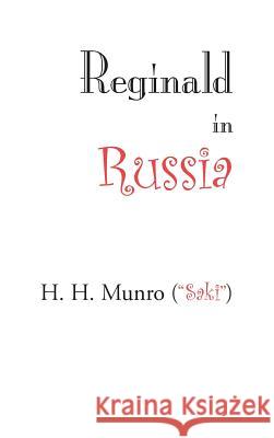 Reginald in Russia H. H. Munro 9781434117724 Waking Lion Press - książka