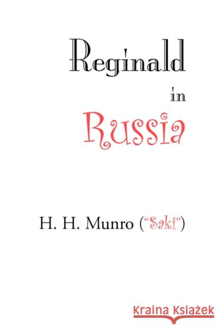 Reginald in Russia H. H. Munro 9781600960949 Waking Lion Press - książka